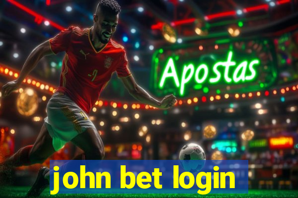 john bet login